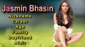Jasmin Bhasin biography in Hindi